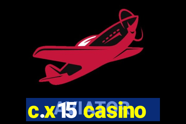 c.x15 casino